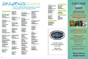 Look for AMAZONAS Magazine in outstanding local aquarium shops throughout the U.S. and around the globe! You can find these retailers in our online sources guide anytime! Want your shop listed? Email janine.banks@aquaticmediapress.com to find out how!