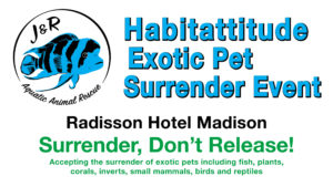 Habitattitude Exotic Pet Surrender Event planned for Madison, WI.